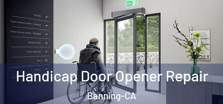  Handicap Door Opener Repair Banning-CA