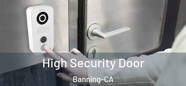  High Security Door Banning-CA