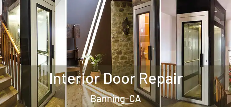 Interior Door Repair Banning-CA